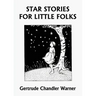 Star Stories for Little Folks (Yesterday's Classics)