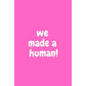 We Made a Human!: Baby Girl Shower Unique and Hilarious Guest Sign in Pink Book