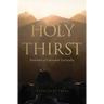 Holy Thirst: Essentials of Carmelite Spirituality