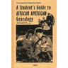 A Student's Guide to African American Genealogy