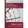 Axis Rule in Occupied Europe: Laws of Occupation, Analysis of Government, Proposals for Redress. Second Edition by the Lawbook Exchange, Ltd.