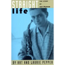 Straight Life: The Story of Art Pepper