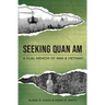Seeking Quan Am: A Dual Memoir of War and Vietnam
