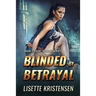 Blinded by Betrayal: Book 1