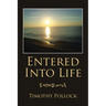 Entered into Life