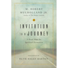 Invitation to a Journey: A Road Map for Spiritual Formation