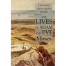 The Lives of Adam and Eve: Christian Apocrypha Series