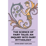 The Science of Fairy Tales: An Inquiry into Fairy Mythology