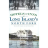 Hotels and Inns of Long Island's North Fork