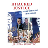 Hijacked Justice: Dealing with the Past in the Balkans