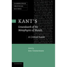 Kant's 'Groundwork of the Metaphysics of Morals': A Critical Guide