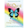 TheQuest: Heal Your Life, Change Your Destiny: A Breakthrough Self Healing System
