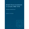 British Direct Investment in Canada 1890-1914: Estimates and Determinants
