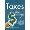 Taxes: For Small Businesses LLC Sole Proprietorship Startup Taxes and Everything In-Between - 2nd Edition