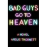 Bad Guys Go To Heaven