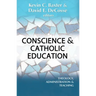 Conscience and Catholic Education: Theology, Administration and Teaching