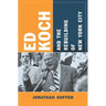 Ed Koch and the Rebuilding of New York City