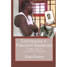 Louisiana v. Vincent Simmons: Frame-up in Avoyelles Parish