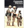 Corporate Warriors: The Rise of the Privatized Military Industry