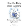 How the Body Stops Working: Thirteen Kid-Friendly Explanations