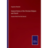 General History of the Christian Religion and Church: Volume Ninth Part the Second