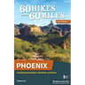 60 Hikes Within 60 Miles: Phoenix: Including Scottsdale, Glendale, and Mesa