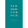 New Tales For Old: Robin Nuruddin Hood, Dracula, Otello, Oisin and other stories
