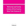 Memorial and family history of Erie County, New York (Volume II)