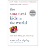 The Smartest Kids in the World: And How They Got That Way