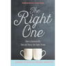The Right One: How to Successfully Date and Marry the Right Person
