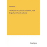 The Horse: His Care and Treatment, From English and French Authority
