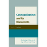 Cosmopolitanism and Its Discontents: Rethinking Politics in the Age of Brexit and Trump
