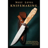 Next Level Knifemaking