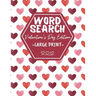 Word Search Large Print Valentine's Day Edition: Activity Book For Adults And Kids - Perfect As Valentines Gift