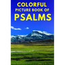 Colorful Picture Book of Psalms: Large Print Bible Verse About God's Love And Faithfulness A Gift Book for Seniors With Dementia Parkinson's, Alzheime