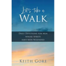 Let's take a Walk: Daily Devotions for Men whose Spirits have been Wounded