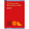 The Physics and Mathematics of MRI