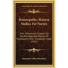 Homeopathic Materia Medica For Nurses: With Introductory Chapters On The Principles And Practice Of Homeopathy, With Therapeutic Index (1922)