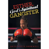Esther, God's Spiritual Gangster