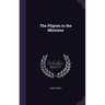 The Pilgrim in the Missions