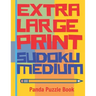Extra Large Print Sudoku Medium: Large Print Sudoku Books For Adults - Sudoku In Very Large Print - Brain Games For Seniors