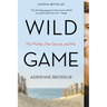 Wild Game: My Mother, Her Secret, and Me