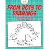 From Dots to Drawings: Connect the Dots Activity Book