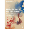 Eigen in Seoul Volume Three: Pain and Beauty, Terror and Wonder