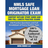 NMLS SAFE Mortgage Loan Originator Exam Content Outline Study Guide and Two Full Length Practice Exams: 250 Practice Questions and Full Breakdown of E