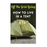 Off The Grid Living: How To Live In A Tent
