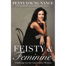 Feisty and Feminine: A Rallying Cry for Conservative Women