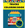 Trucks Coloring Book: Activity Coloring Book for Toddlers