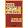 My Heart: A Novel of Love