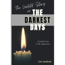 The Untold Story of the Darkest Days